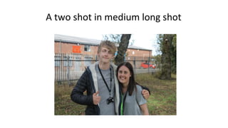 A two shot in medium long shot
 