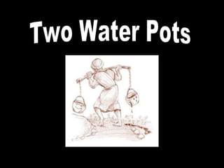 Two Water Pots 