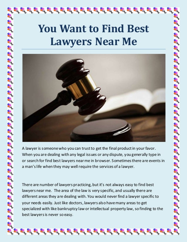 You Want to Find Best Lawyers Near Me You Want to Find Best Lawyers Near Me