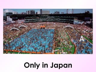 Only in Japan