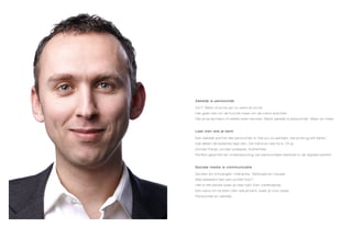 Zakelijk is persoonlijk

24/7. Werk of privé zijn nu werk én privé.
Het gaat niet om de functie maar om de mens erachter.
Die wil je als klant of relatie leren kennen. Want zakelijk is persoonlijk. Meer en meer.



Laat zien wie je bent

Een zakelijk portret dat persoonlijk is. Dat jou zo aankijkt, dat je terug wilt kijken.
Dat alleen de essentie laat zien. De mens en wie hij is. Of zij.
Zonder franje, zonder poespas. Authentiek.
Perfect geschikt ter ondersteuning van persoonlijke identiteit in de digitale wereld.
	

Sociale media is communicatie

Zenden en ontvangen. Interactie. Tekstueel en visueel.
Wat betekent dan een profiel foto?
Het is het eerste waar je naar kijkt. Een visitekaartje.
Een kans om te laten zien wie je bent, waar je voor staat.
Persoonlijk en zakelijk.
 