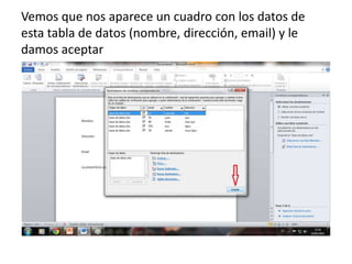 Vemos que nos aparece un cuadro con los datos de
esta tabla de datos (nombre, dirección, email) y le
damos aceptar
 