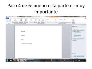 Paso 4 de 6: bueno esta parte es muy
importante
 