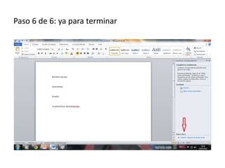 Paso 6 de 6: ya para terminar
 