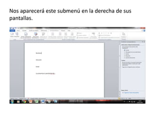 Nos aparecerá este submenú en la derecha de sus
pantallas.
 