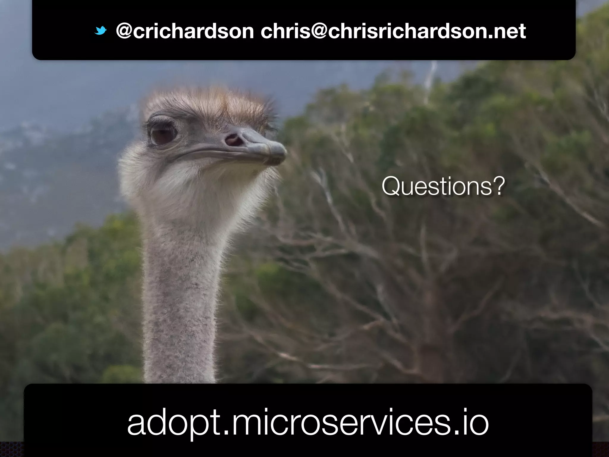 @crichardson
@crichardson chris@chrisrichardson.net
adopt.microservices.io
Questions?
 