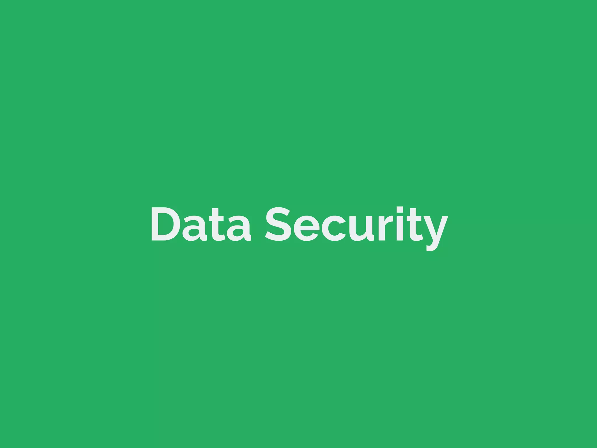 Data Security
 