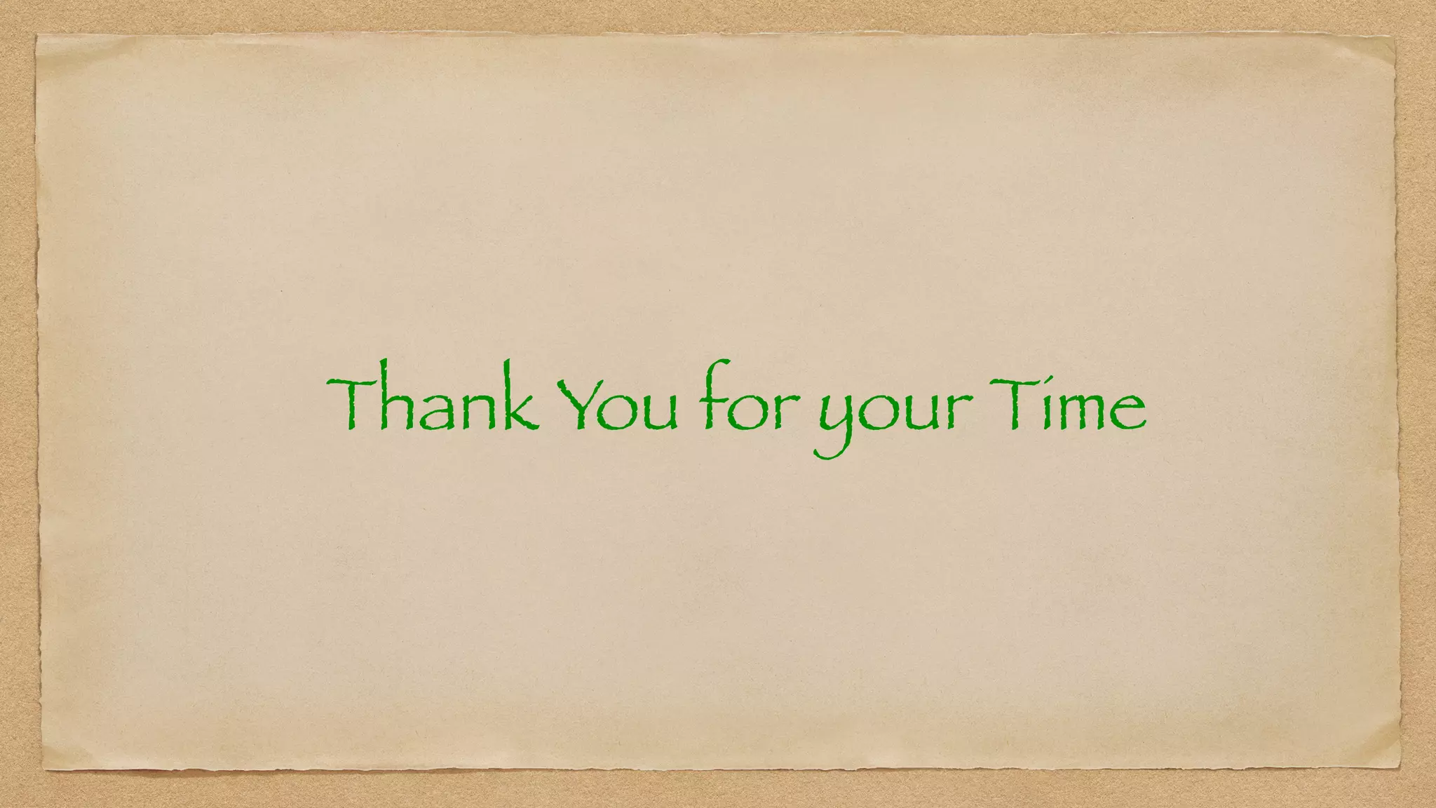 Thank You for your Time
 