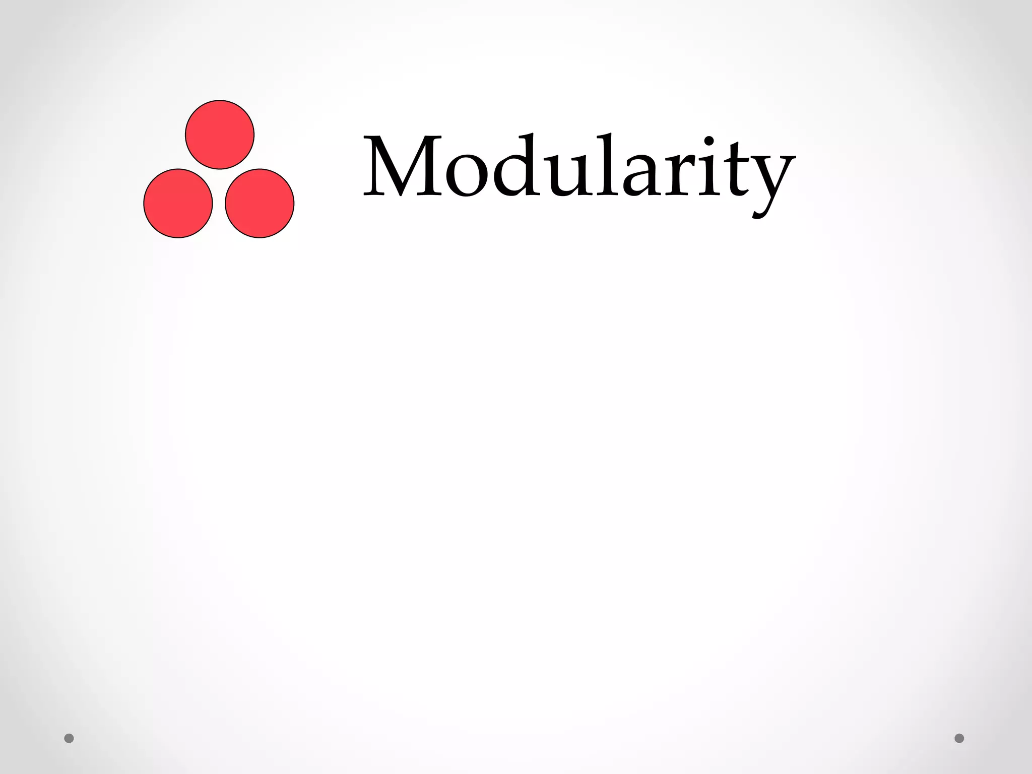Modularity
 