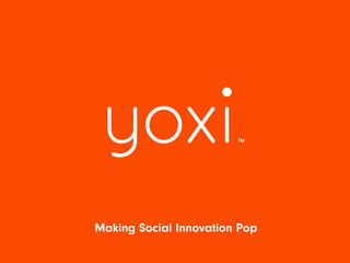 Making Social Innovation Pop
 
