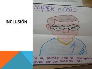 INCLUSIÓN
 