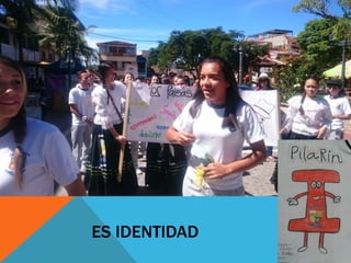 ES IDENTIDAD
 