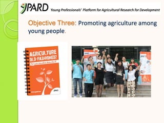 Objective Three: Promoting agriculture among
young people.
 
