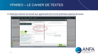 18
YPAREO – LE CAHIER DE TEXTES
3. Outil pour donner du travail aux apprenants lors d’une prochaine séance de cours
 