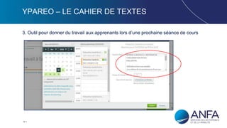19
YPAREO – LE CAHIER DE TEXTES
3. Outil pour donner du travail aux apprenants lors d’une prochaine séance de cours
 