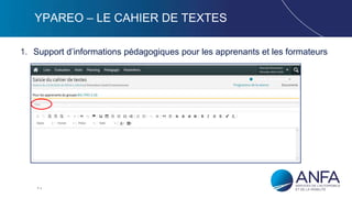 7
YPAREO – LE CAHIER DE TEXTES
1. Support d’informations pédagogiques pour les apprenants et les formateurs
 