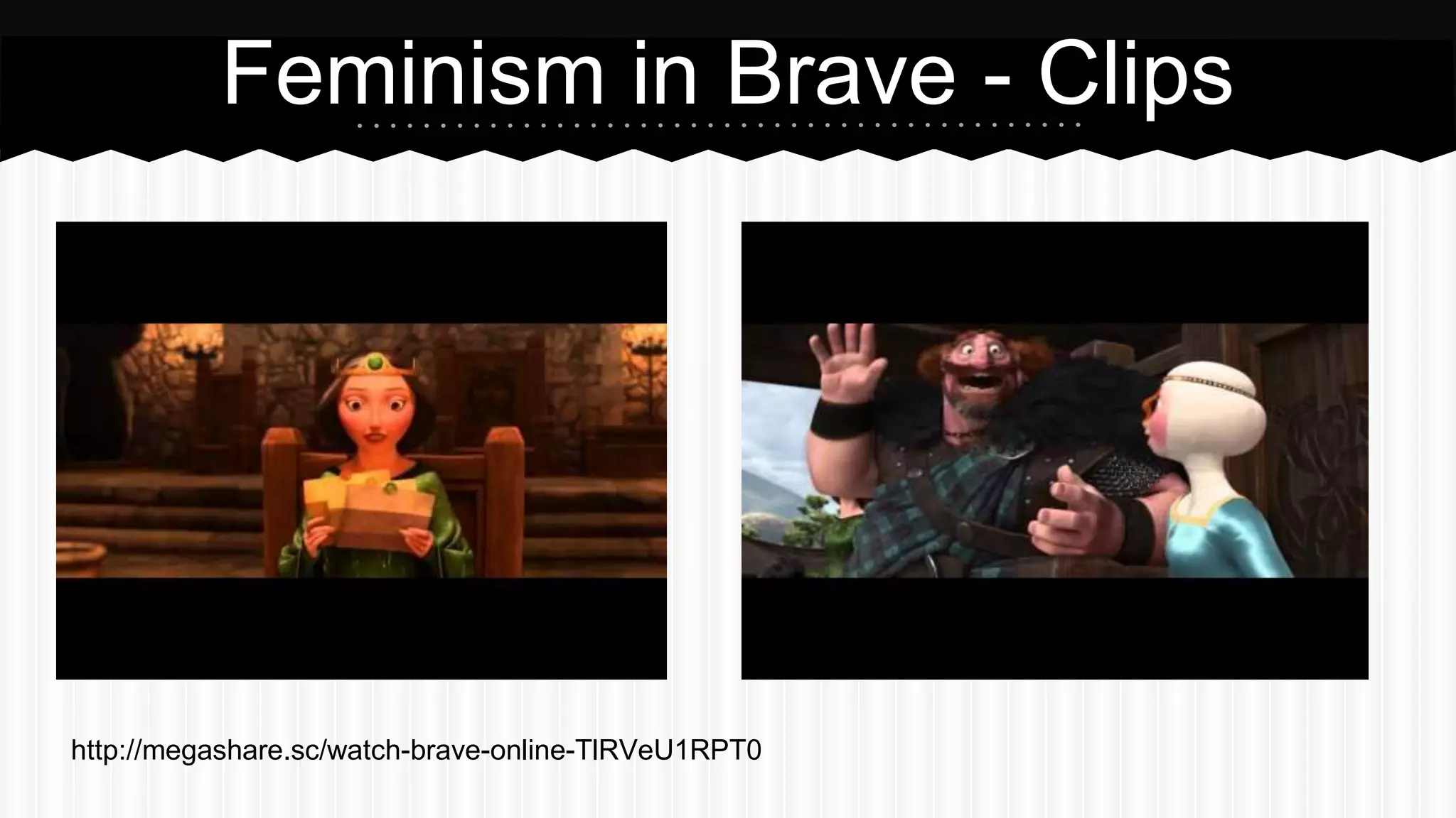 Feminism in Brave - Clips
http://megashare.sc/watch-brave-online-TlRVeU1RPT0
 