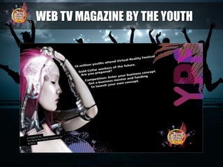WEB TV MAGAZINE BY THE YOUTH
 