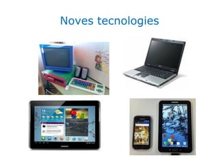 Noves tecnologies
 