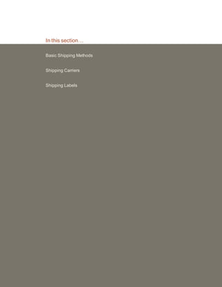 In this section…
Basic Shipping Methods
Shipping Carriers
Shipping Labels
 