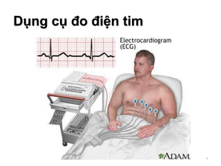 Dụng cụ đo điện tim
4
 