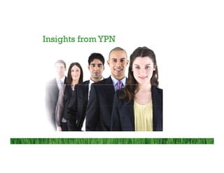 Insights from YPN
 