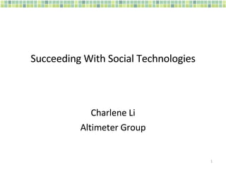 Succeeding With Social Technologies Charlene Li Altimeter Group 
