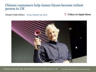 ? Copyright 2002-2019 Kaizor Innovation Limited.Chinese consumers help James Dyson became richest person in UK
 