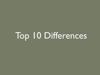 Top 10 Differences
 