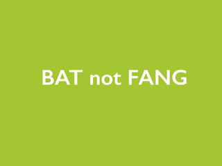 BAT not FANG
 