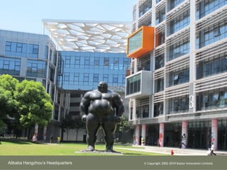 Alibaba Hangzhous Headquarters ? Copyright 2002-2019 Kaizor Innovation Limited.
 