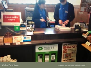 WeChat Pay in Japan ? Copyright 2002-2019 Kaizor Innovation Limited.
 