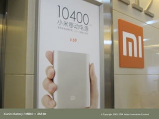 Xiaomi Battery RMB69 = US$10 ? Copyright 2002-2019 Kaizor Innovation Limited.
 