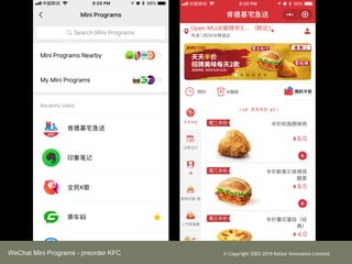 WeChat Mini Programs - preorder KFC ? Copyright 2002-2019 Kaizor Innovation Limited.
 