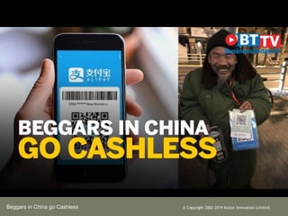 Beggars in China go Cashless ? Copyright 2002-2019 Kaizor Innovation Limited.
 