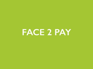 FACE 2 PAY
 