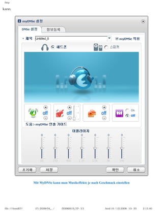http

kann.




                    Mit MyDNSe kann man Musikeffekte je nach Geschmack einstellen

　



 file:////inmd07/외장저장소 (F)/2008/04_.../독일어/20080619_YP-S3 베타뉴스제공 리뷰.html (6 / 12)2008-10-20 오후 2:15:40
 