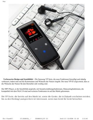 http




　

◇Verbessertes Design und Sensibilität = Die Samsung YP Serie, die neue Funktionen hinzufügt und ständig
verbes...