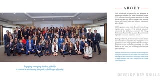 A B O U T
GMF is dedicated to fostering the next generation of
transatlantic leadership. The Young Professionals Summit
(YPS) at Brussels Forum is a unique opportunity for rising
stars to grow, gain new skill sets, engage in peer learning,
interact with senior leaders and influence transatlantic
policy debates.
GMF’s signature annual event, Brussels Forum, brings
together senior members of the political, industrial,
commercial, and intellectual community. The Young
Professionals Summit offers access to Brussels Forum’s
tightly knit community and diverse network.
Buildingonthiswork,theSummitaimstobroadendebates
and include diverse perspectives, thus forging links across
generations,sectors,andgeographies.YPSoffersastrategic
perspective on the transatlantic partnership in a world
defined by new actors, and increasingly interconnected
policy challenges.
We invite you to join YPS as a partner and send rising stars
from your organization to gain insight into major trends
affecting the next generation of leaders and benefit from
in-depth exchanges with policy makers from the United
States and Europe.
Engaging emerging leaders globally
is central to addressing the policy challenges of today.
DEVELOP KEY SKILLS
 