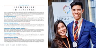 T R A N S A T L A N T I C
L E A D E R S H I P
I N I T I A T I V E S
To rise to the top in today’s world, leaders from all sectors must think and act globally. Successful leaders recognize the
value of collaboration — both to meet their own professional objectives and to forge partnerships that develop sustainable
solutions to global problems. To meet these opportunities, GMF offers a portfolio of initiatives for established, mid-career,
and next generation leaders who are committed to strengthening transatlantic relations.
MANFRED WÖRNER SEMINAR Berlin • Brussels • Washington, DC
Started in 1982 as the Multiplikatoren Seminar (Multiplier Seminar) and co-sponsored by the German Marshall Fund
and the Armed Forces Office of the German Defense Ministry, the annual Manfred Wörner Seminar brings together 30
young Americans and Germans to examine German and European security policy and to discuss U.S.–German and U.S.–
European security interests. The seminar serves to deepen understanding between participants from both countries and
offers an excellent opportunity to broaden professional networks and horizons.
MARSHALL MEMORIAL FELLOWSHIP Across the United States and Europe
GMF’s flagship leadership development program. Created in 1982 to introduce a new generation of European leaders to
the United States, it now prepares leaders from both sides of the Atlantic for transatlantic relations. The program relies on
6 months of distance learning and 24 days of first-hand experience to facilitate knowledge and network development for
effective transatlantic engagement.
TRANSATLANTIC INCLUSION LEADERSHIP NETWORK Brussels
Supports young, diverse elected leaders from the United States and Europe. In partnership with the U.S. Department of State,
the U.S. Helsinki Commission, and other stakeholders, TILN inspires, informs, and connects diverse young leaders to excel in
elected office and other leadership roles, advance inclusive policies, and engage with senior transatlantic policymakers.
YOUNG STRATEGISTS FORUM Tokyo, Japan
Seeks to develop a new generation of strategic thinkers in the United States, Japan, Europe, and other like-minded
countries. The program includes a unique combination of seminar discussion, grand strategy simulation, and study tours
with a focus on Asia and the role of the US-Japan alliance. Alumni publish short policy briefs.
YOUNG TRANSATLANTIC NETWORK
Belgrade • Berlin • Brussels • Warsaw • Washington, DC
GMF initiative specifically geared toward young professionals 35 years old and younger. The network aims to strengthen
transatlantic relations by offering the next generation of leaders opportunities to engage critically on core challenges facing
Europe and the United States, as well as new issues posed by the increasing geographic reach of transatlantic cooperation.
 