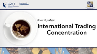 International Trading
Concentration
Know-thy-Major
 