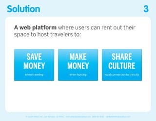 3
19 rausch street, ste c, san francisco, ca 94103 www.airbedandbreakfast.com (888) 461 8180 joe@airbedandbreakfast.com
So...