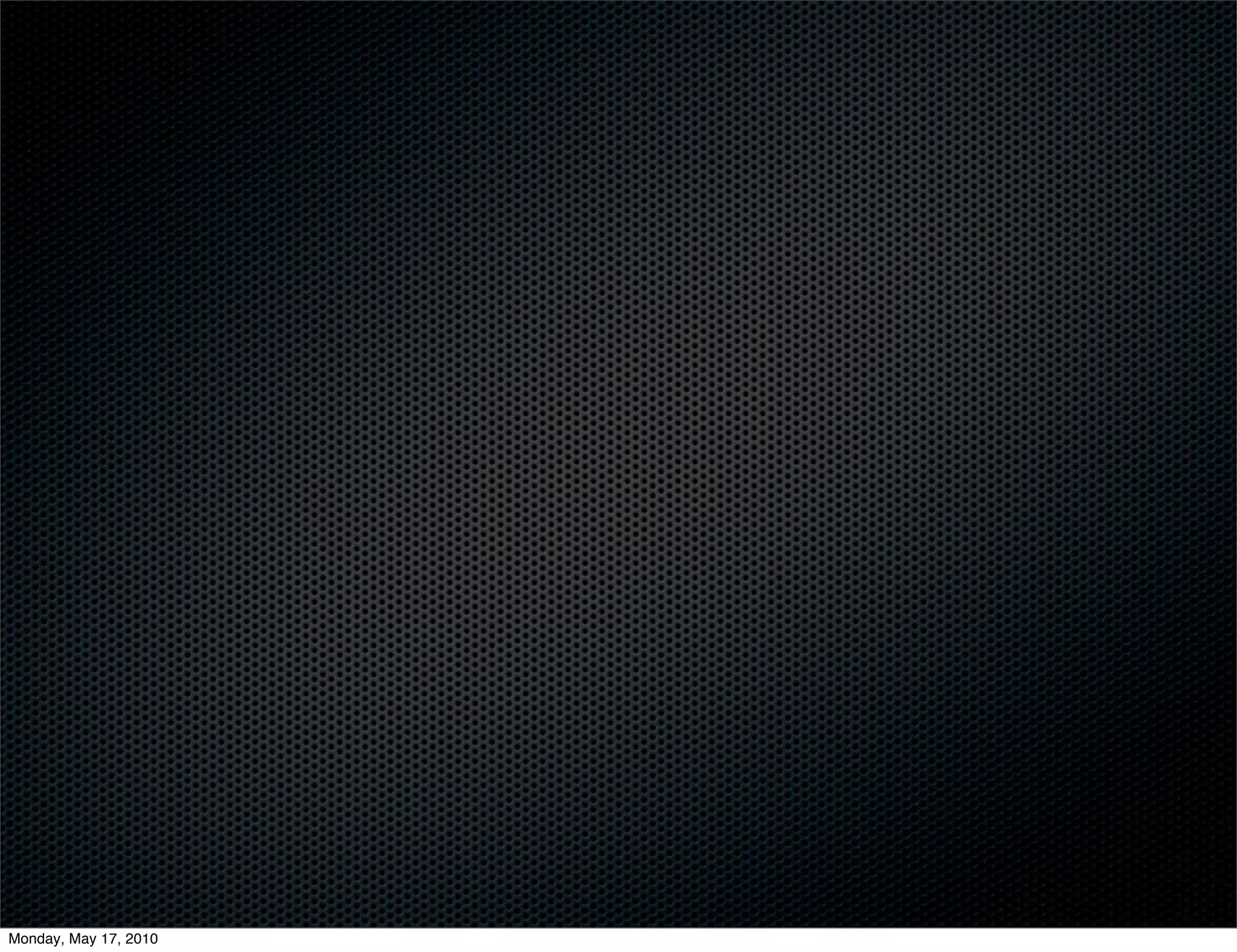 Monday, May 17, 2010
 