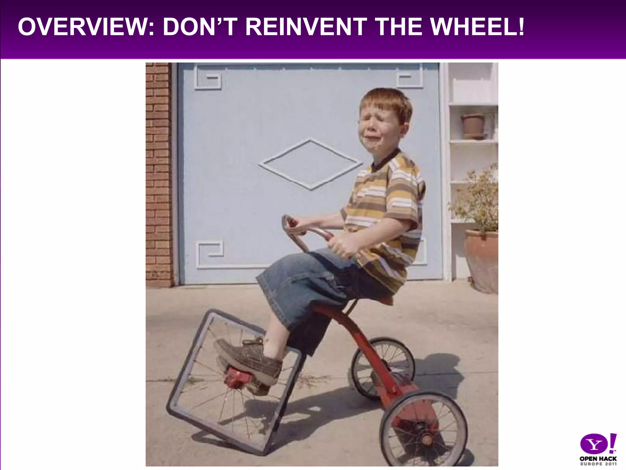 Overview: Don’t reinvent the wheel!