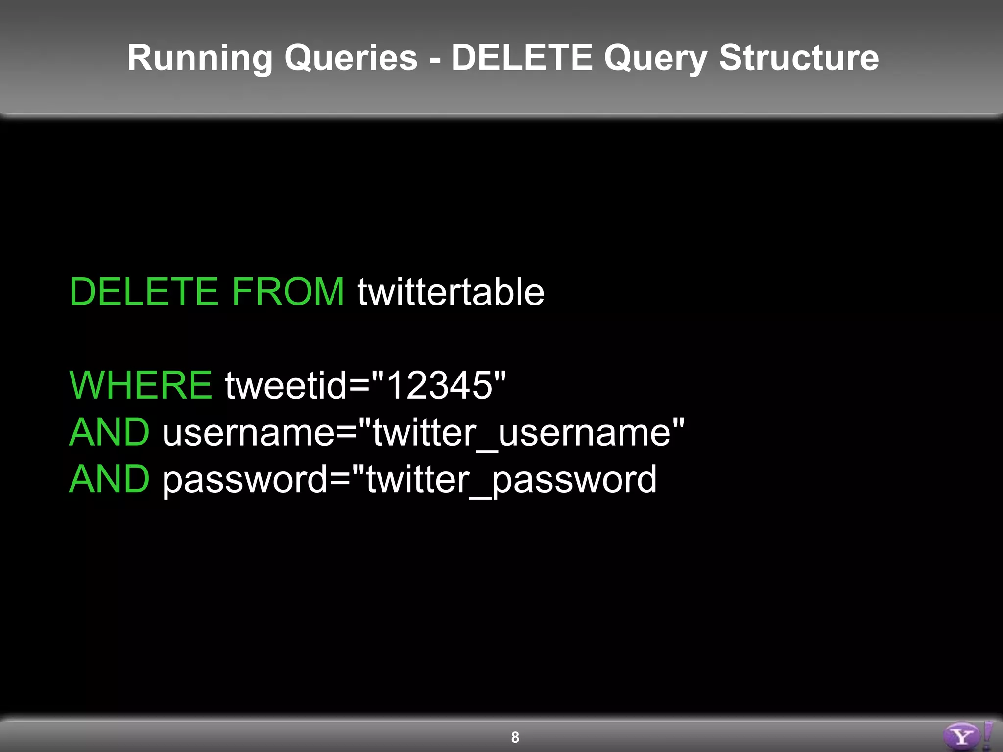 8Running Queries - UPDATE Query StructureUPDATE social.profile.statusSET status="Using YQL UPDATE" WHEREguid=“NJFIDHVPVVISDXZKT7UKED2WHU”