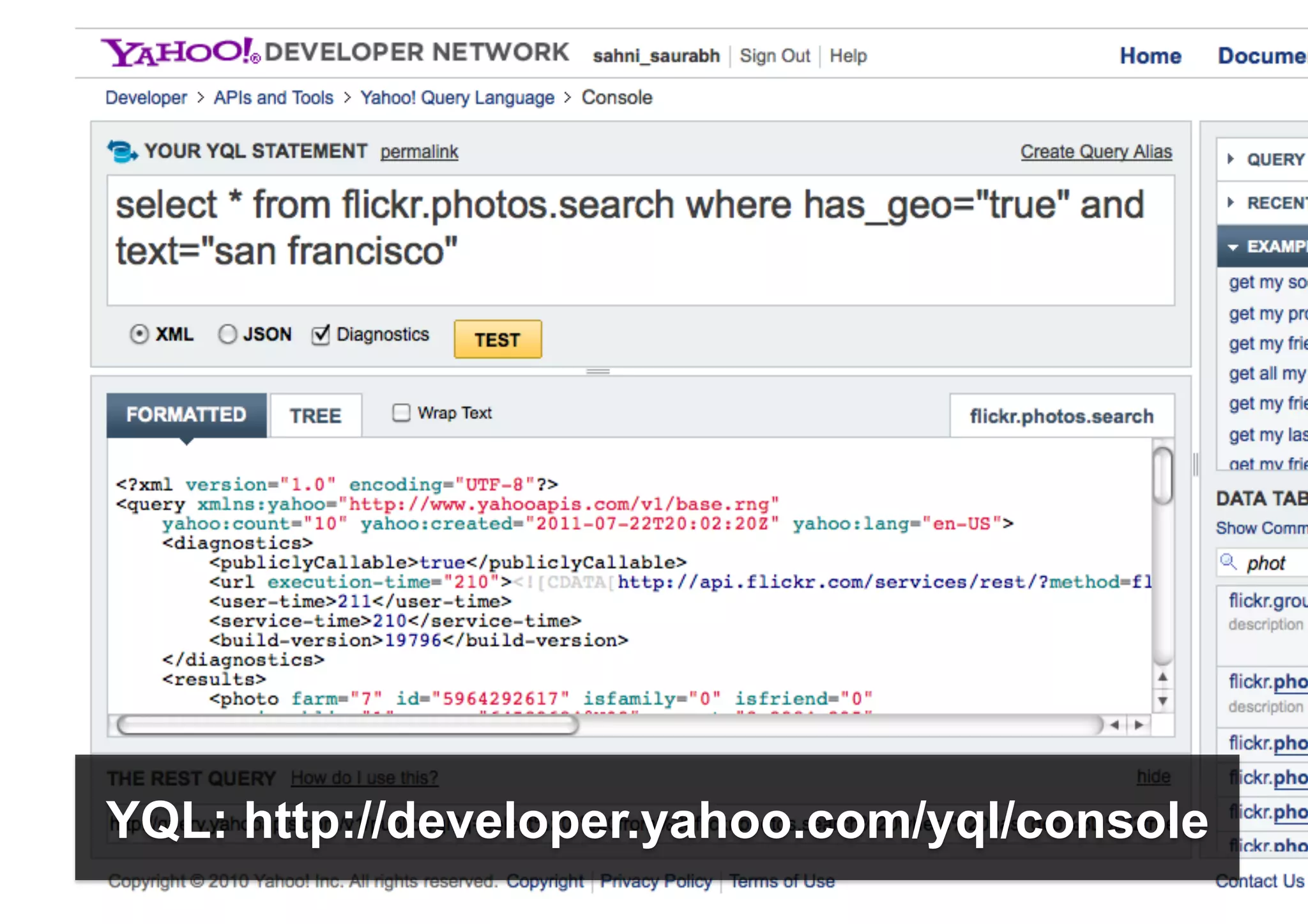 YQL: http://developer.yahoo.com/yql/console
 