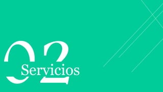 Servicios
 