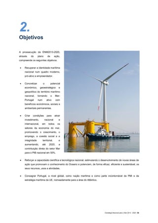 Estratégia Nacional para o Mar 2013 - 2020 | 57
3.
Princípios orientadores
A concretização plena, a eficácia e eficiência ...