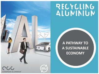 A	
  PATHWAY	
  TO 
A	
  SUSTAINABLE	
  
ECONOMY	
  
 