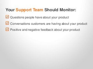 Your Executives Should Monitor:
Conversations people are having with other execs
Conversations about your company vs. comp...